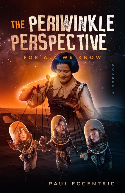 For All We Know (The Periwinkle Perspective, #4) - Paul Eccentric