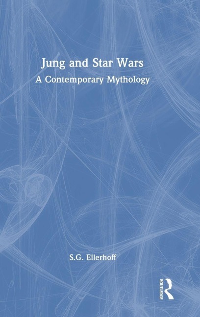 Jung and Star Wars - S G Ellerhoff