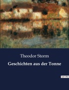 Cover-Bild zum Titel 'Geschichten aus der Tonne' von 'Theodor Storm'