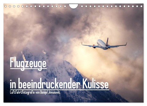 Flugzeuge in beeindruckender Kulisse (Wandkalender 2024 DIN A4 quer), CALVENDO Monatskalender - Danijel Jovanovic
