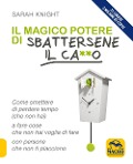 Cover-Bild zum Titel 'Il magico potere di sbattersene il ca**o. Come smettere di perdere tempo (che non hai) a fare cose che non hai voglia di fare con persone che non ti piacciono' von 'Sarah Knight'