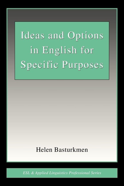 Ideas and Options in English for Specific Purposes - Helen Basturkmen