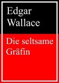 Die seltsame Gräfin - Edgar Wallace