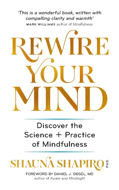 Rewire Your Mind - Shauna Shapiro