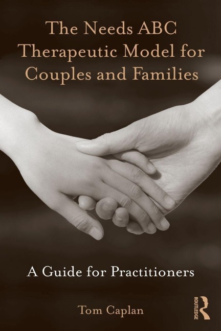 The Needs ABC Therapeutic Model for Couples and Families - Tom Caplan