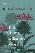 Cover-Bild zum Titel 'Ich fall mir selbst ins Wort' von 'Renate Welsh'