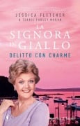 Cover-Bild zum Titel 'Delitto con charme. La signora in giallo' von 'Jessica Fletcher, Terrie Farley Moran'