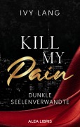 Cover-Bild zum Titel 'Kill My Pain | Farbschnitt in der 1. Auflage' von 'Ivy Lang'