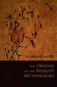 Cover-Bild zum Titel 'The Origins of the World's Mythologies' von 'E. J. Michael Witzel'