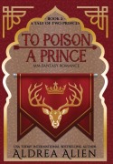 Cover-Bild zum Titel 'To Poison a Prince' von 'Aldrea Alien'