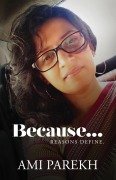 Cover-Bild zum Titel 'Because... Reasons Define.' von 'Ami Parekh'