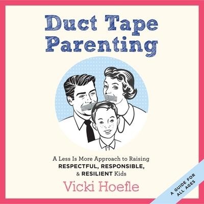 Duct Tape Parenting - Vicki Hoefle