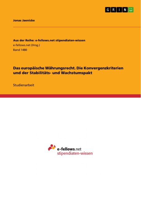 Das europäische Währungsrecht. Die Konvergenzkriterien und der Stabilitäts- und Wachstumspakt - Jonas Jaenicke