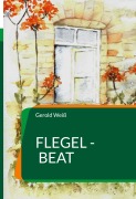Cover-Bild zum Titel 'Flegel - Beat' von 'Gerold Weiß'