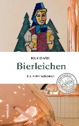 Cover-Bild zum Titel 'Bierleichen' von 'Roland Weis'