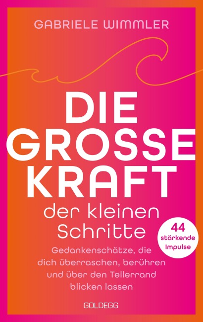 Die große Kraft der kleinen Schritte - Gabriele Wimmler