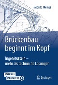 Cover-Bild zum Titel 'Brückenbau beginnt im Kopf' von 'Moritz Menge'