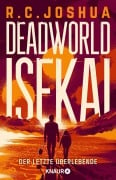 Cover-Bild zum Titel 'Deadworld Isekai 1 - Der letzte Überlebende' von 'R. C. Joshua'