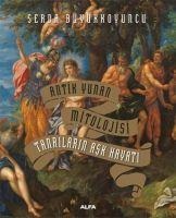Antik Yunan Mitolojisi - Tanrilarin Ask Hayati Ciltli - Serda Büyükkoyuncu