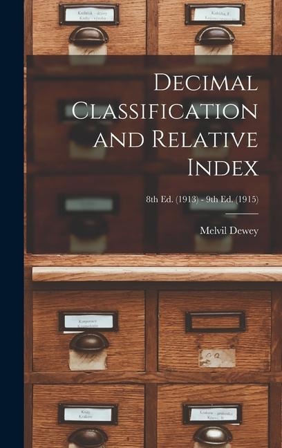 Decimal Classification and Relative Index; 8th ed. (1913) - 9th ed. (1915) - Melvil Dewey