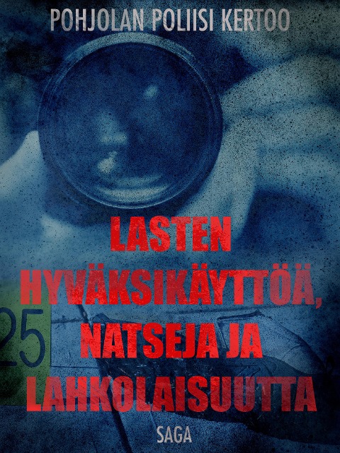 Lasten hyväksikäyttöä, natseja ja lahkolaisuutta - Eri Tekijöitä