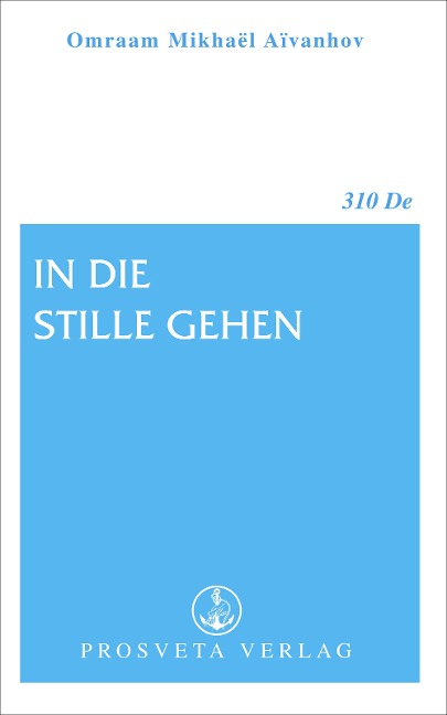 In die Stille gehen - Omraam Mikhaël Aïvanhov