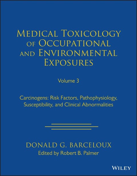 Medical Toxicology of Occupational and Environmental Exposures, Volume 3 - Donald G. Barceloux