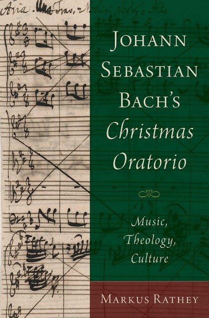 Johann Sebastian Bach's Christmas Oratorio - Markus Rathey