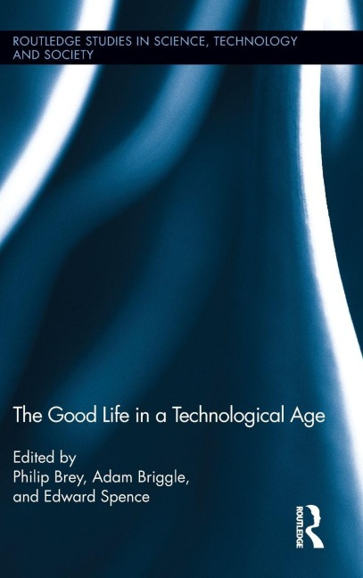 The Good Life in a Technological Age - 