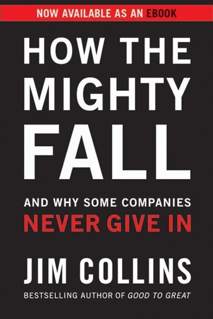 How the Mighty Fall - Jim Collins
