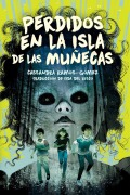 Cover-Bild zum Titel 'Perdidos En La Isla de Las Muñecas (Lost on Doll Island)' von 'Cassandra Ramos-Gomez'