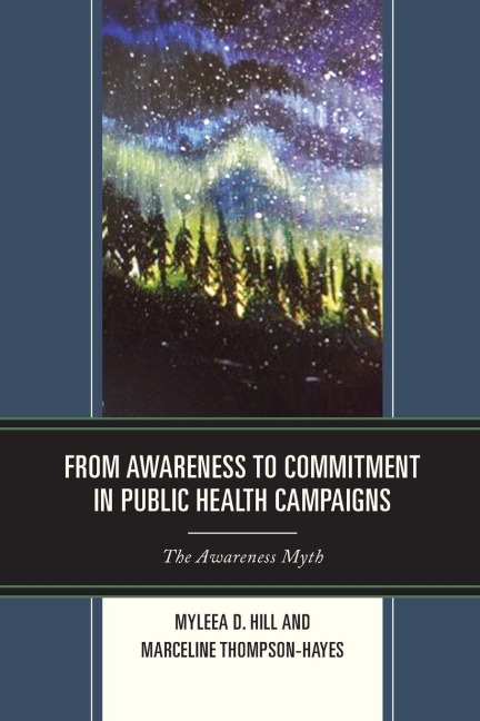 From Awareness to Commitment in Public Health Campaigns - Myleea D. Hill, Marceline Thompson-Hayes