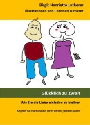 Cover-Bild zum Titel 'Glücklich zu Zweit' von 'Birgit Henriette Lutherer'