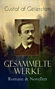Cover-Bild zum Titel 'Gesammelte Werke: Romane & Novellen' von 'Gustaf Af Geijerstam'