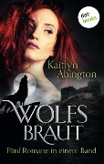 Wolfsbraut - Fünf Romane in einem Band - Kaitlyn Abington