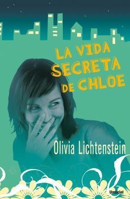 La Vida Secreta de Chloe - Olivia Lichtenstein