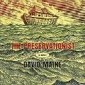 Cover-Bild zum Titel 'The Preservationist Lib/E' von 'David Maine'