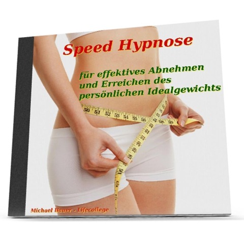 Speed-Hypnose für effektives Abnehmen und Erreichen des persönlichen Idealgewichts - Michael Bauer
