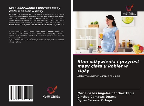 Stan od¿ywienia i przyrost masy cia¿a u kobiet w ci¿¿y - María de los Ángeles Sánchez Tapia, Cinthya Camacas Duarte, Byron Serrano Ortega