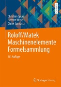 Cover-Bild zum Titel 'Roloff/Matek Maschinenelemente Formelsammlung' von 'Christian Spura, Herbert Wittel, Dieter Jannasch'