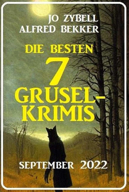 Die besten 7 Gruselkrimis September 2022 - Alfred Bekker