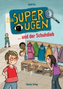 Cover-Bild zum Titel 'Die Superaugen und der Schuhdieb' von 'Heidi Troi'