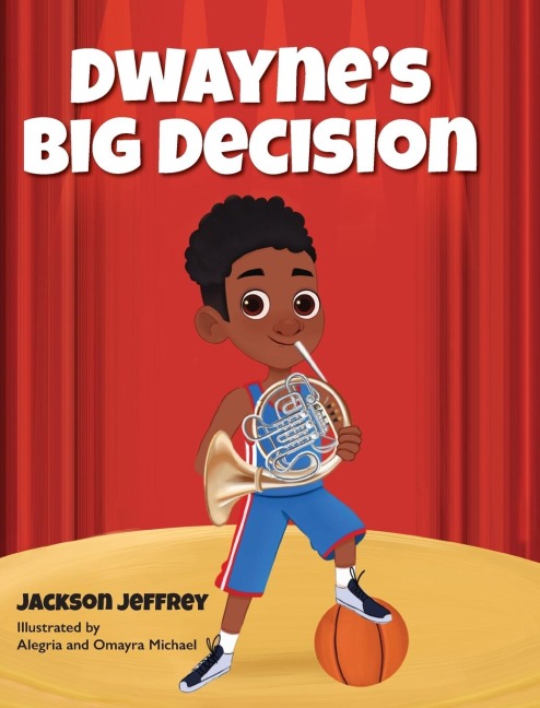 Dwayne's Big Decision - Jackson Jeffrey, Young Authors Publishing