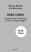 Cover-Bild zum Titel 'Über Leben' von 'Miriam Meckel, Léa Steinacker'