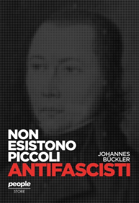 Non esistono piccoli antifascisti - Johannes Bückler