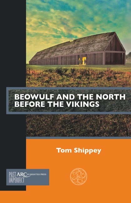 Beowulf and the North before the Vikings - Tom Shippey