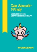 Cover-Bild zum Titel 'Das Sauwohl-Prinzip' von 'Yvonne Baum'