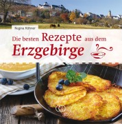 Cover-Bild zum Titel 'Die besten Rezepte aus dem Erzgebirge' von 'Regina Röhner'