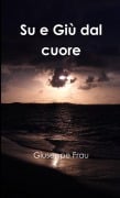 Su e Giù dal cuore - Giuseppe Frau