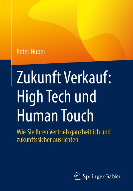 Zukunft Verkauf: High Tech und Human Touch - Peter Huber